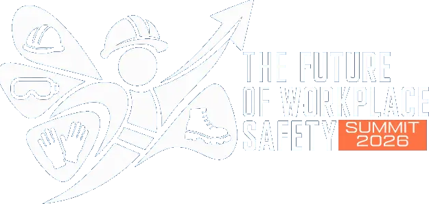 The Future of Workplace Safety Summit 2026
